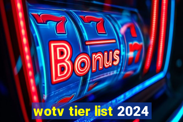 wotv tier list 2024